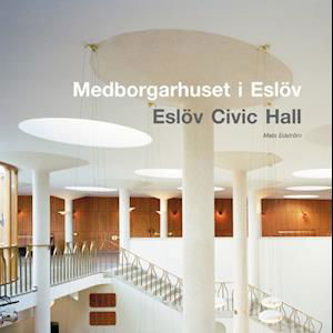 Cover for Mats Edström · Medborgarhuset i Eslöv / Eslöv Civic Hall (Bound Book) (2007)
