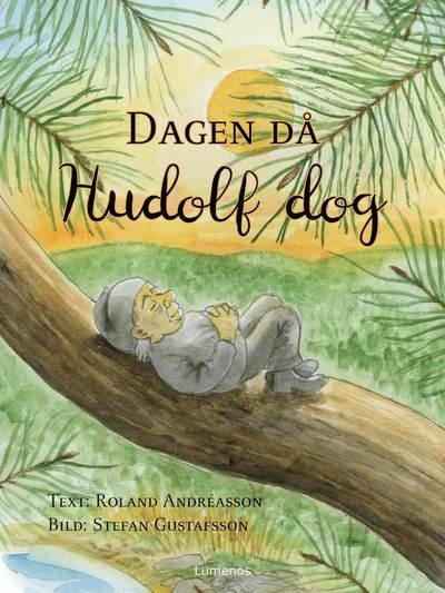 Cover for Roland Andréasson · Dagen då Hudolf dog (Gebundesens Buch) (2020)