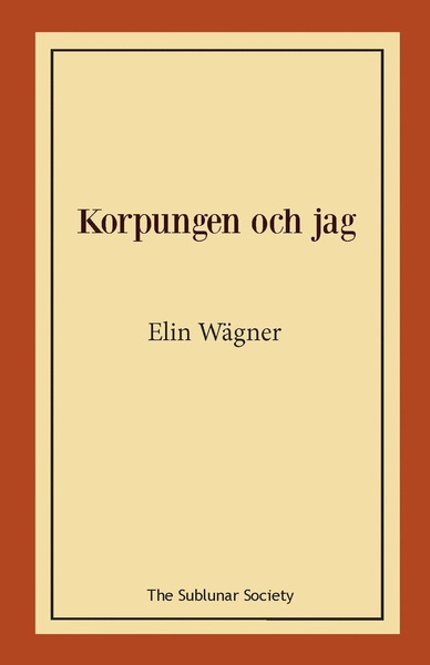 Korpungen och jag - Elin Wägner - Books - The Sublunar Society - 9789188999702 - February 25, 2020