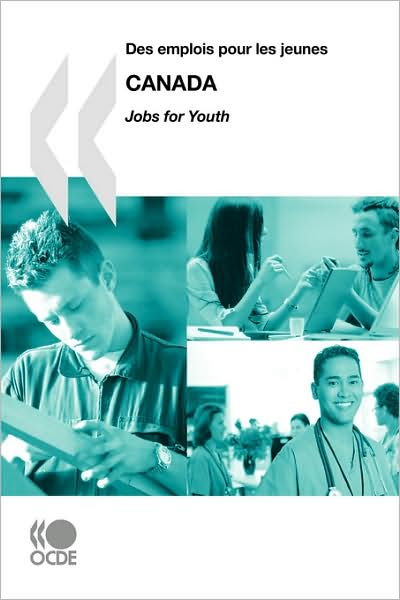 Cover for Oecd Organisation for Economic Co-operation and Develop · Des Emplois Pour Les Jeunes / Jobs for Youth Des Emplois Pour Les Jeunes / Jobs for Youth : Canada 2008: Edition 2008 (Paperback Bog) [French edition] (2008)