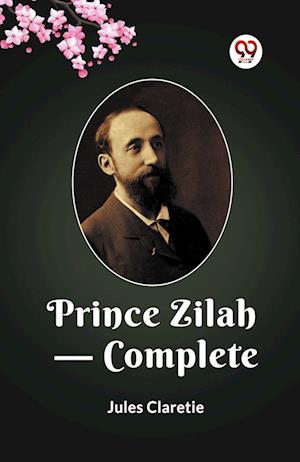 Cover for Jules Claretie · Prince Zilah — Complete (Edition2023) (Paperback Book) (2023)