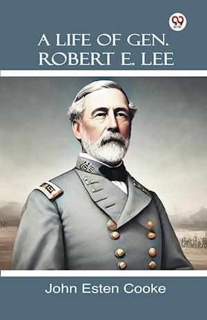 Cover for John Esten Cooke · A Life Of Gen. Robert E. Lee (Edition1) (Paperback Book) (2025)