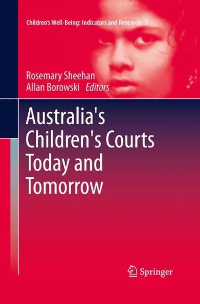 Australia's Children's Courts Today and Tomorrow - Children's Well-Being: Indicators and Research - Rosemary Sheehan - Kirjat - Springer - 9789400794702 - keskiviikko 20. toukokuuta 2015