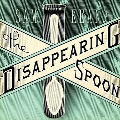 The Disappearing Spoon Lib/E - Sam Kean - Musik - TANTOR AUDIO - 9798200101702 - 24 augusti 2010