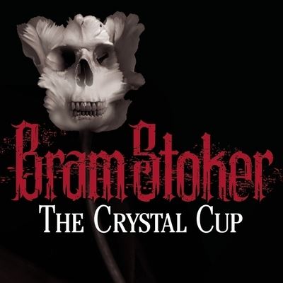 Cover for Bram Stoker · The Crystal Cup (CD) (2012)