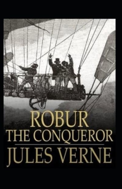 Cover for Jules Verne · Robur the Conqueror Annotated (Paperback Bog) (2022)