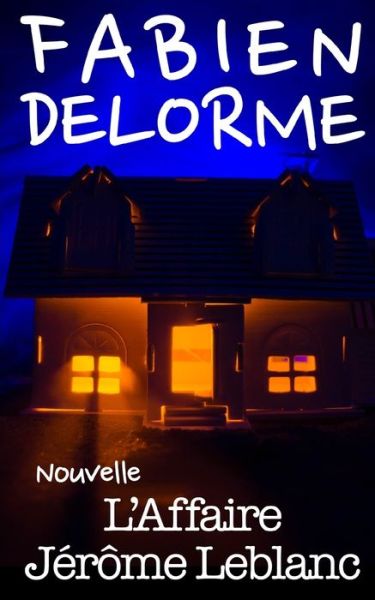 Cover for Fabien Delorme · L'Affaire Jerome Leblanc - Jerome Et Laura (Paperback Book) (2021)