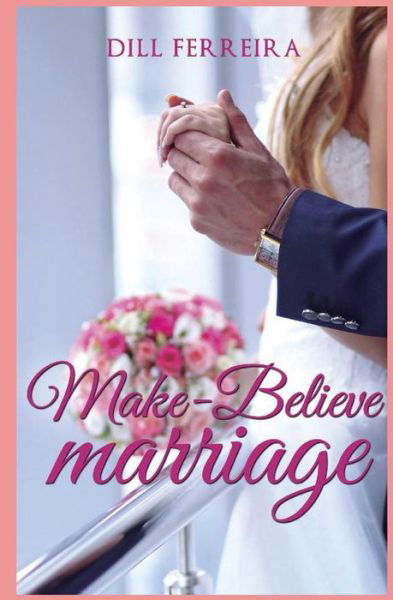 Cover for Dill Ferreira · Make-Believe Marriage (Taschenbuch) (2021)