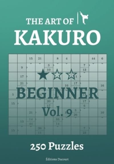 Cover for Editions Ducourt · The Art of Kakuro Beginner Vol.9 - The Art of Kakuro (Paperback Book) (2021)