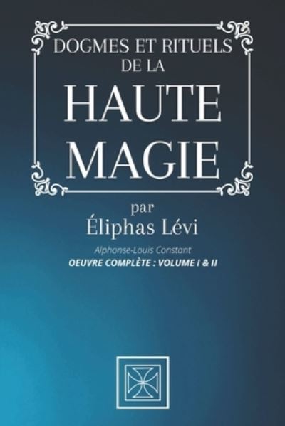 Cover for Eliphas Levi · Dogmes Et Rituels de la Haute Magie (Paperback Book) (2020)