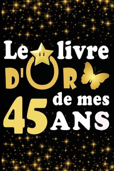 Cover for Livre D Carnet · Le Livre d'Or de mes 45 ans (Paperback Book) (2020)