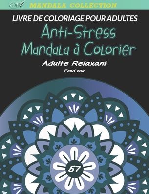 Cover for Livre Idées Créativ Enfants &amp; Adultes · Livre de Coloriage Adultes Anti-Stress Mandalas a colorier Adulte relaxant fond noir (Paperback Book) (2020)