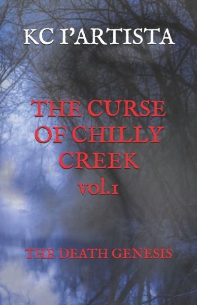 Cover for Kc I'artista · THE CURSE OF CHILLY CREEK vol.1 (Taschenbuch) (2020)