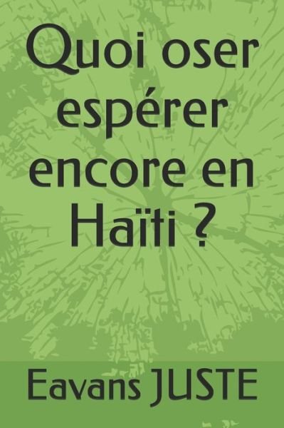 Cover for Eavans Juste · Quoi oser esperer encore en Haiti ? (Taschenbuch) (2020)