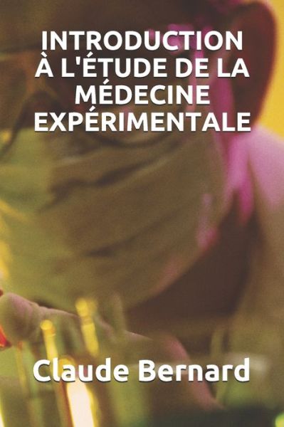 Cover for Claude Bernard · Introduction A l'Etude de la Medecine Experimentale (Paperback Book) (2020)