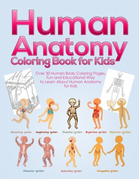 Cover for Pineapple Activity Books · Human Anatomy Coloring Book for Kids: Over 30 Human Body Coloring Pages, Fun and Educational Way to Learn About Human Anatomy for Kids - for Boys &amp; Girls Ages 4-8 (Paperback Book) (2020)