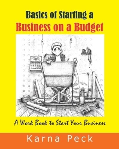 Cover for Karna Peck · Basics of Starting a Business on a Budget (Paperback Book) (2020)