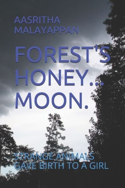 Cover for Aasritha Malayappan · Forest's Honey...Moon. (Pocketbok) (2020)