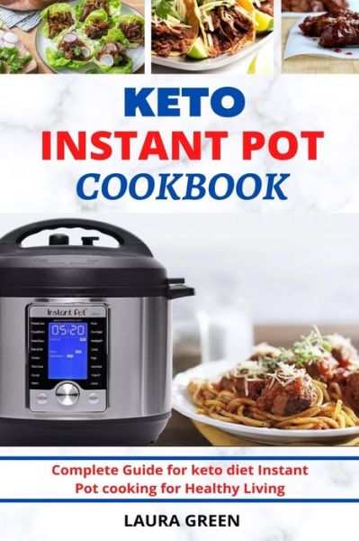 Cover for Laura Green · Keto Instant Pot Cookbook (Paperback Book) (2020)