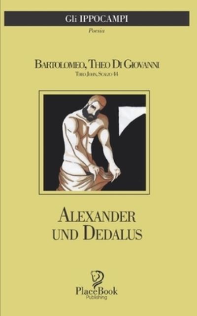 Cover for Bartolomeo Di Giovanni · Alexander und Dedalus (Paperback Book) (2020)