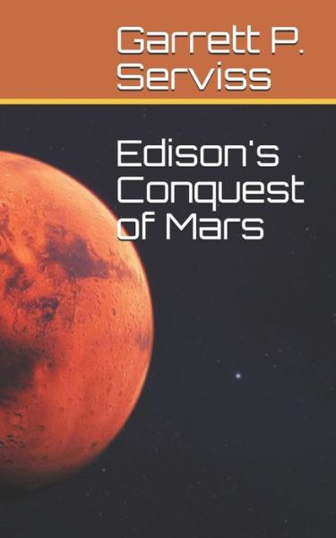 Cover for Garrett P Serviss · Edison's Conquest of Mars (Paperback Book) (2021)