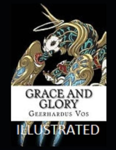 Cover for Geerhardus Vos · Grace and Glory Illustrated (Paperback Book) (2021)