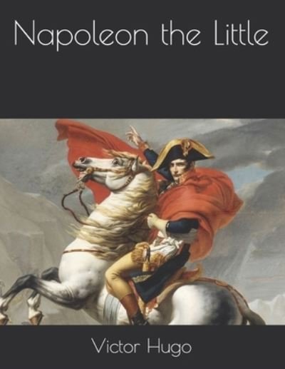 Cover for Victor Hugo · Napoleon the Little (Paperback Book) (2021)