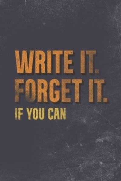 Cover for Black Stars Press · Write It. Forget It. If You Can.: My Life Story So Far Journal About Me - Adult Writing Books - DIY Autobiography And Family History - Children, Mom, Dad, or Grandparents Book to Fill Out - Read It. Write It. Forget It. If You Can. (Taschenbuch) (2021)