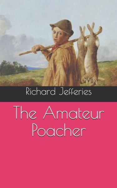 Cover for Richard Jefferies · The Amateur Poacher (Paperback Book) (2021)