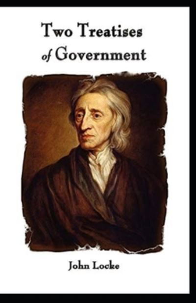 Cover for John Locke · The Two Treatises of Government (illustrated) edition (Pocketbok) (2021)