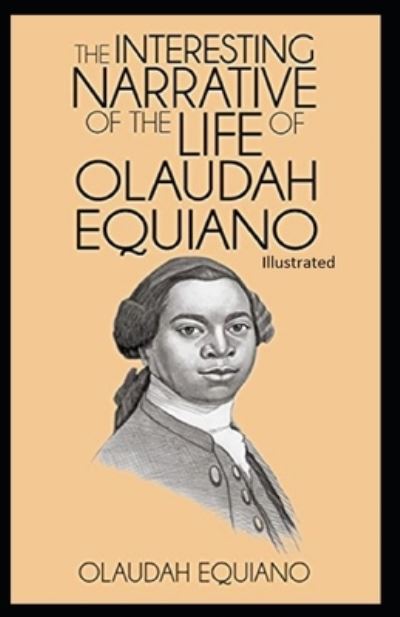 Cover for Olaudah Equiano · The Interesting Narrative of the Life of Olaudah Equiano Illustrated (Paperback Book) (2021)