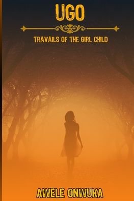 Cover for Awele Onwuka · Ugo: Travails of the Girl Child (Paperback Book) (2022)