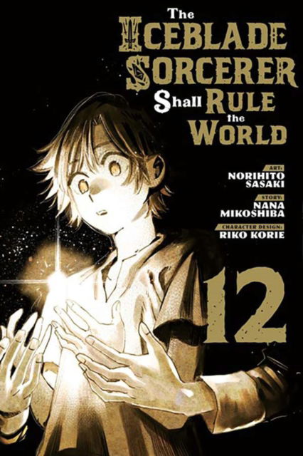 Cover for Norihito Sasaki · The Iceblade Sorcerer Shall Rule the World 12 - The Iceblade Sorcerer Shall Rule the World (Taschenbuch) (2025)