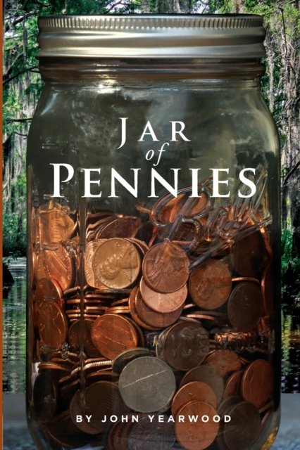 Cover for Yearwood · Jar of Pennies: MR - John Yearwood (Paperback Book) [John Yearwood edition] (2022)