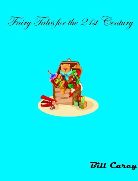 Cover for Bill Carey · Fairy Tales for the 21st Century (Hardcover bog) (2022)