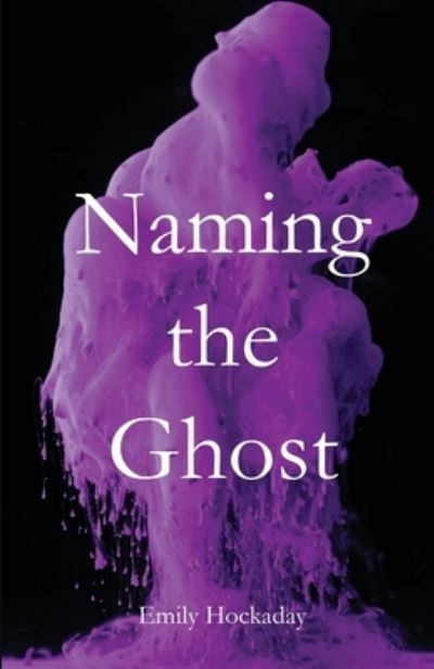 Cover for Emily Hockaday · Naming the Ghost (Paperback Book) (2022)