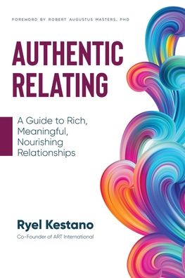 Cover for Ryel Kestano · Authentic Relating: A Guide to Rich, Meaningful, Nourishing Relationships (Paperback Book) (2022)