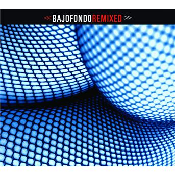 Remixed - Bajofondo - Music - POL - 0602498898703 - December 6, 2005