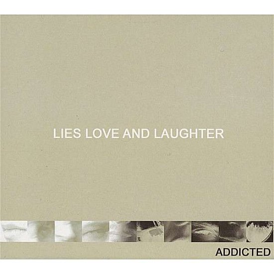 Cover for Addicted · Lies Love &amp; Laughter (CD) (2008)