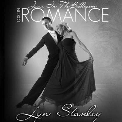 Cover for Lyn Stanley · Jazz in the Ballroom-lost in Romance (CD) (2013)