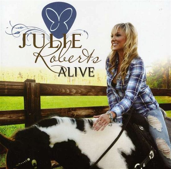 Cover for Julie Roberts · Julie Roberts Alive (CD) (2011)