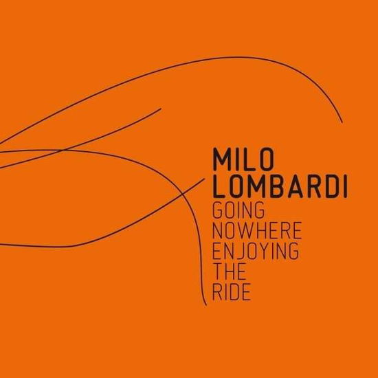 Cover for Milo Lombardi · Going Nowhere (Enjoying the Ri (CD) (2014)