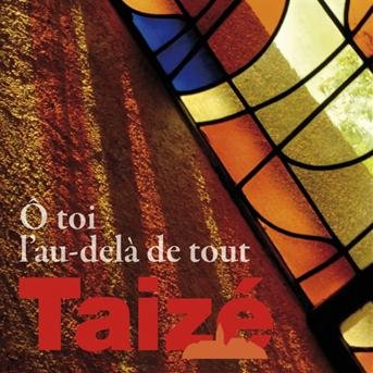 Cover for Taize · O Toi L'au-dela De Tout (CD) (2012)