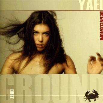 Ground Zero - Yael Deckelbaum - Música - BAD REPUTATION - 3341348048703 - 11 de junio de 2010