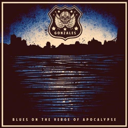 Cover for Gonzales · Blues On The Verge Of Apocalypse (CD) (2012)