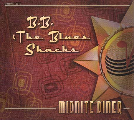 Cover for B.B. &amp; The Blues Shacks · Midnite Diner (CD) (2004)
