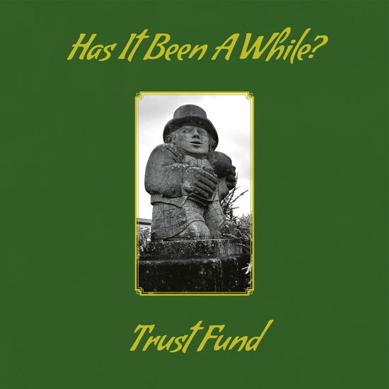 Has It Been a While - Trust Fund - Musik - TAPETE - 4015698326703 - 22. November 2024