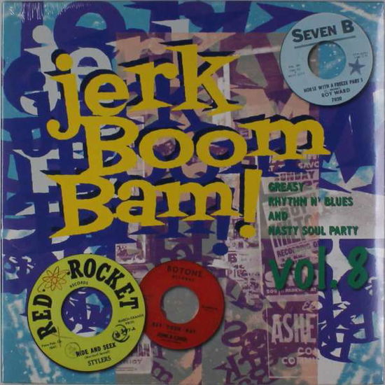 Cover for Various - Jerk Boom Bam · Vol.8 - Greasy Rhythm &amp; Soul Party (LP) (2023)