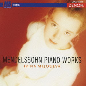 Cover for Irina Mejoueva · Mendelssohn: Piano Works (CD) [Japan Import edition] (2008)