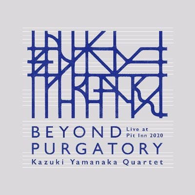 Cover for Kazuki Yamanaka · Beyond Purgatory Live at Pit Inn 2020 (MBD) [Japan Import edition] (2021)